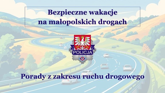 Plakat akcji &quot;Bezpieczne wakacje 2025&quot; - porady z ruchu drogowego